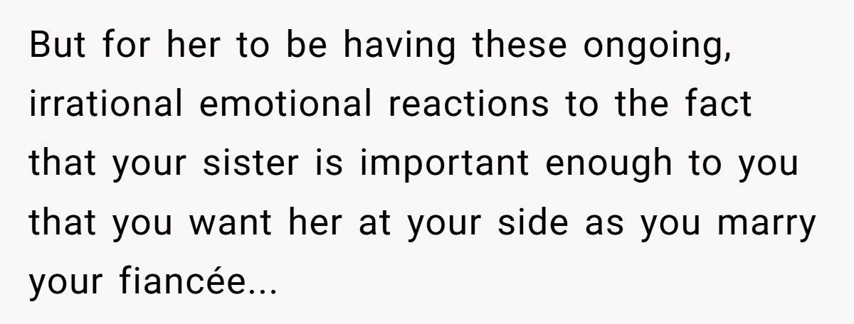 Man Asks Sister To Be His Groomswoman, Fiancée Accuses Him Of “Ruining Her Wedding”