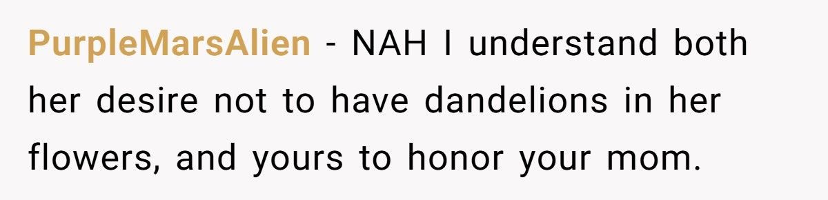 Bride Refuses To Let Her Fiancé Honor His Dying Mother Because “Dandelions Are Weeds”