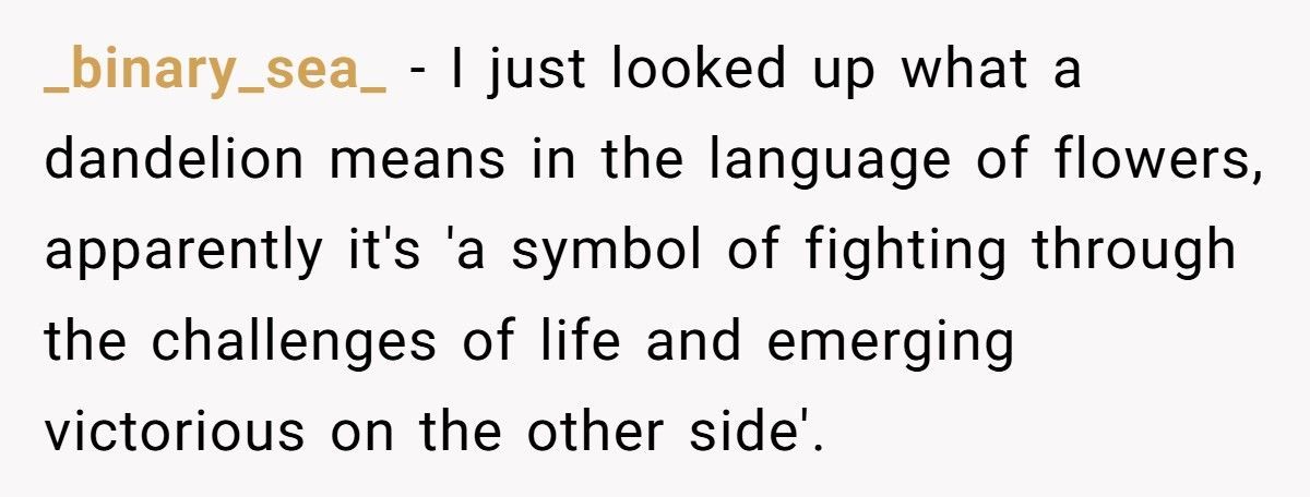 Bride Refuses To Let Her Fiancé Honor His Dying Mother Because “Dandelions Are Weeds”