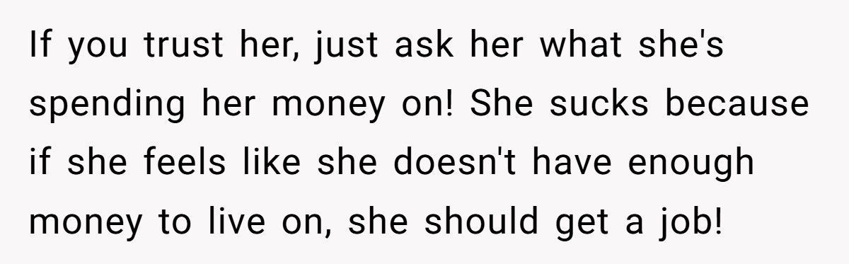 Man Demands Access To Fiancée’s Bank Accounts After Giving Her $400 A Week