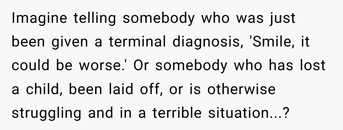 Stranger Tells Woman To “Smile, It Could Be Worse”, Instantly Regrets It