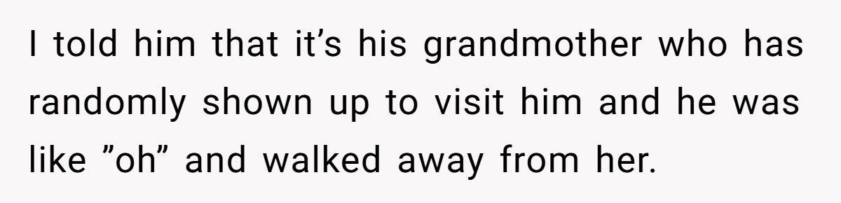 Woman Who Called Her Grandson An “Obstacle” Reappears When She Needs Help