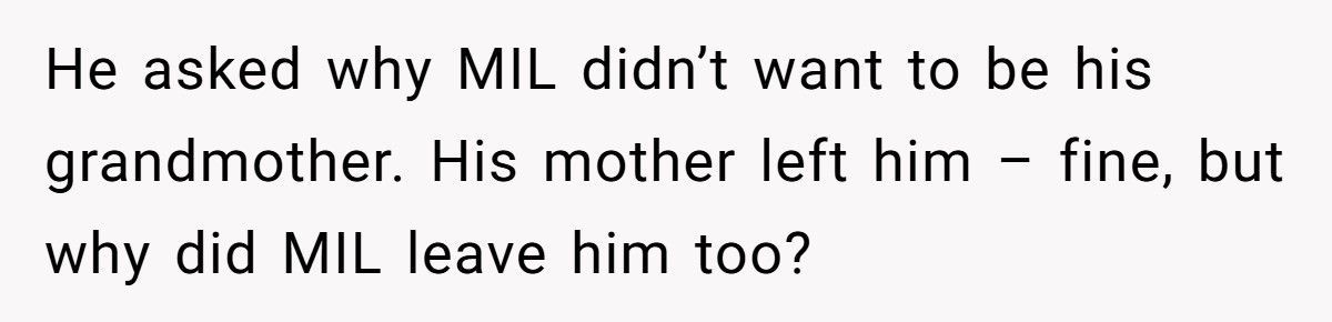 Woman Who Called Her Grandson An “Obstacle” Reappears When She Needs Help