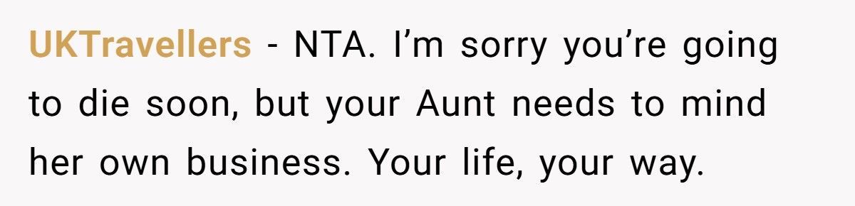 Man With Terminal Illness Tells Aunt She Might Die Before Him, Leaves Her Speechless