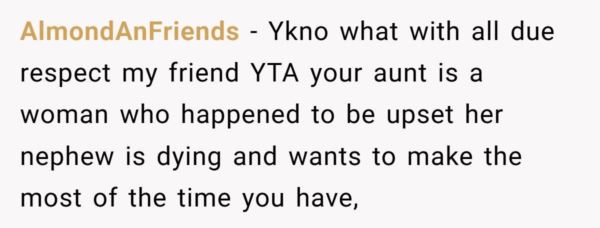 Man With Terminal Illness Tells Aunt She Might Die Before Him, Leaves Her Speechless