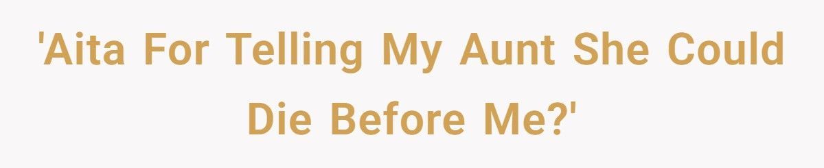 Man With Terminal Illness Tells Aunt She Might Die Before Him, Leaves Her Speechless