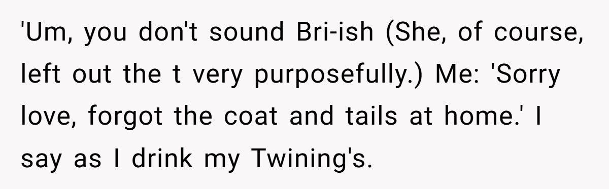 Woman Says He’s ‘Not British Enough’, So He Turns Into The Most British Man Alive