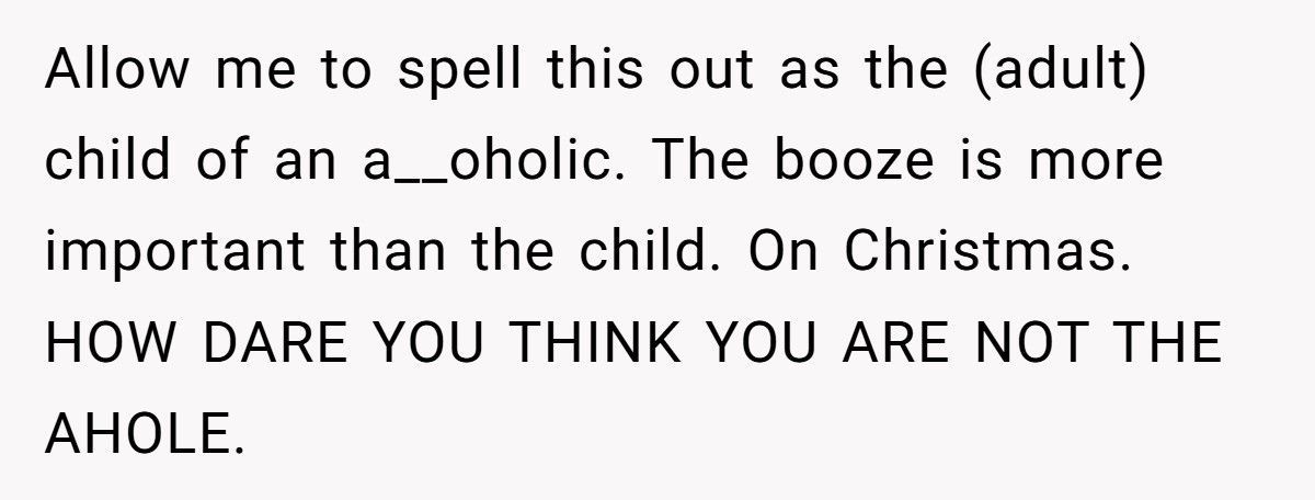 Mom Furious After Ex Gets Drunk At Family Christmas, Says He Wasn’t Responsible That Day