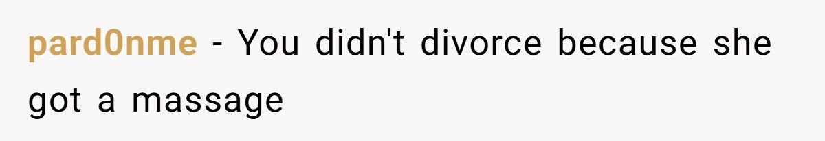Wife Books A Massage, Her Husband Files For Divorce The Next Day Wife Books A Massage, Her Husband Files For Divorce The Next Day
