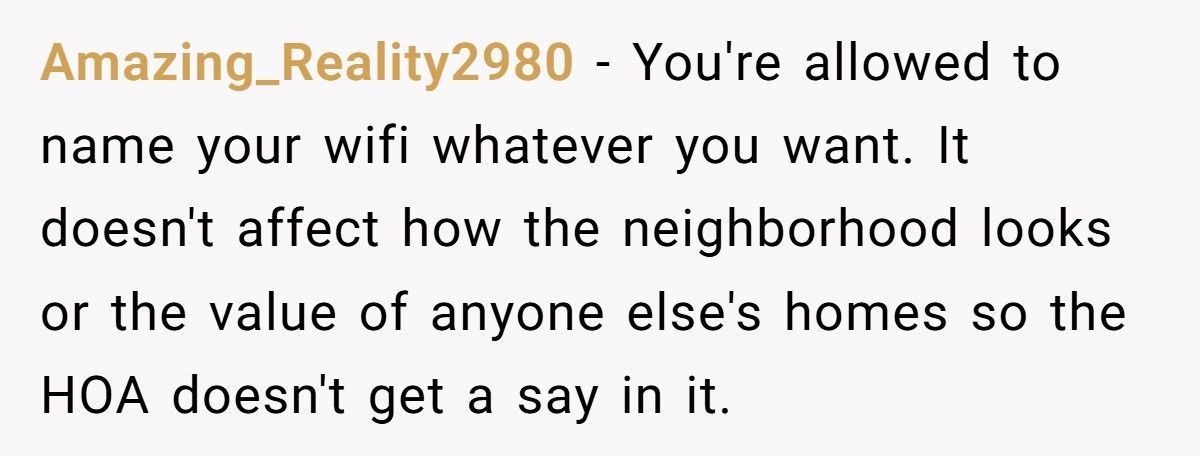 Man Outsmarts His HOA By Renaming His Wi-Fi ‘F***Trump2024’, Now The Neighborhood’s Losing It Man Outsmarts His HOA By Renaming His Wi-Fi ‘F***Trump2024’, Now The Neighborhood’s Losing It
