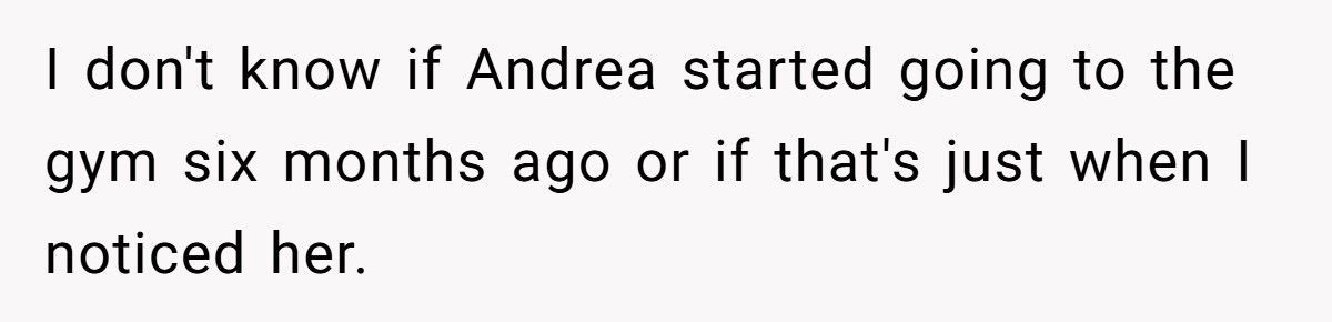 Guy Says He’s Not Interested, Woman At The Gym Keeps Showing Up In His Workout Routine