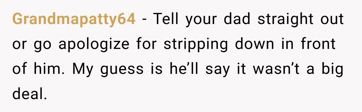 Woman Changes Clothes In Front Of Her Dad, His Girlfriend Calls It ‘Disturbing’