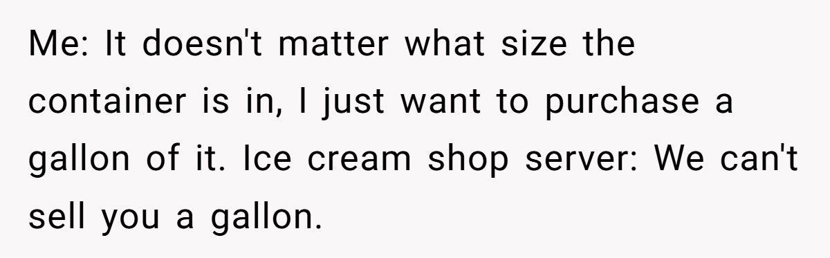 Ice Cream Shop Refuses To Sell A Gallon, Customer Outsmarts Them With Basic Math