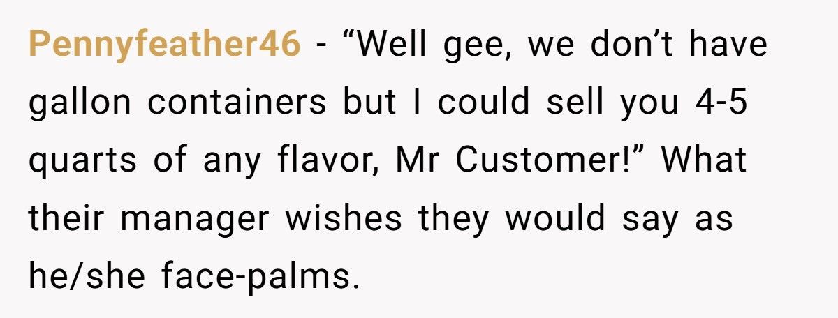 Ice Cream Shop Refuses To Sell A Gallon, Customer Outsmarts Them With Basic Math