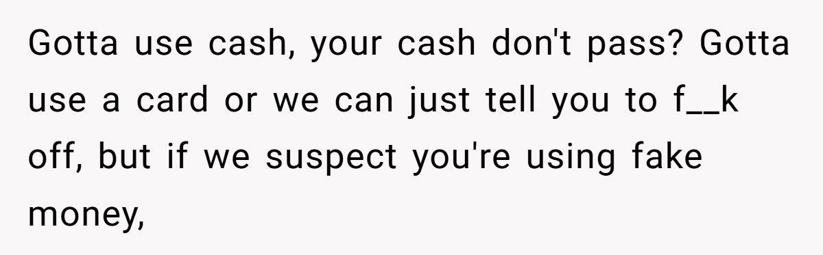 Customer Tried Paying With Fake Cash, Got Arrested Right After Telling The Cashier How To Do His Job