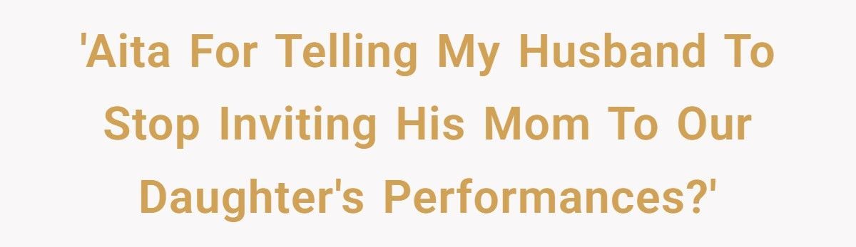 Woman Bans MIL From Her Daughter’s Performances After She Insults Her Daughter’s Piano Playing