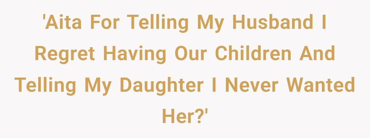 Woman Told Her Daughter She Never Wanted Her, Husband Takes The Kids And Leaves