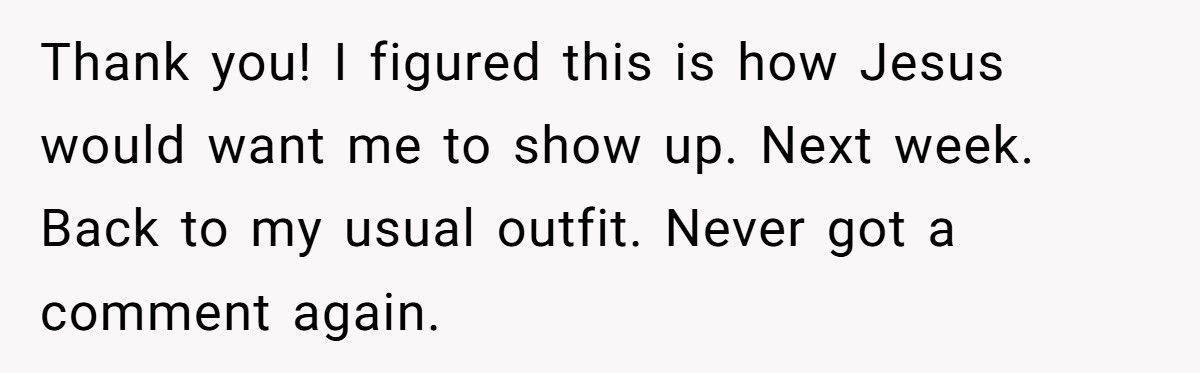 Church Elder Tells Woman To Dress More ‘Holy’, So She Did Literally And No One Ever Complained Again