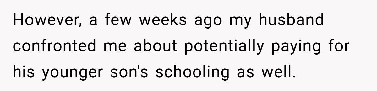 Stepmom Refuses To Pay For Her Husband’s Sons’ Schooling, Insists Only Her Daughter Deserves A Private Education Stepmom Refuses To Pay For Her Husband’s Sons’ Schooling, Insists Only Her Daughter Deserves A Private Education