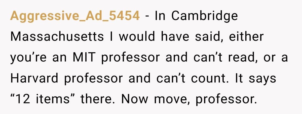 Man Refuses To Move After Woman Fills 10-Item Lane, She’s Furious After Waiting Eight Minutes