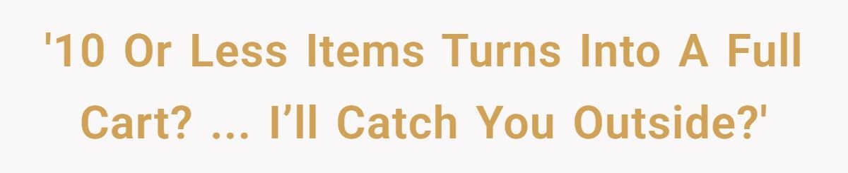 Man Refuses To Move After Woman Fills 10-Item Lane, She’s Furious After Waiting Eight Minutes