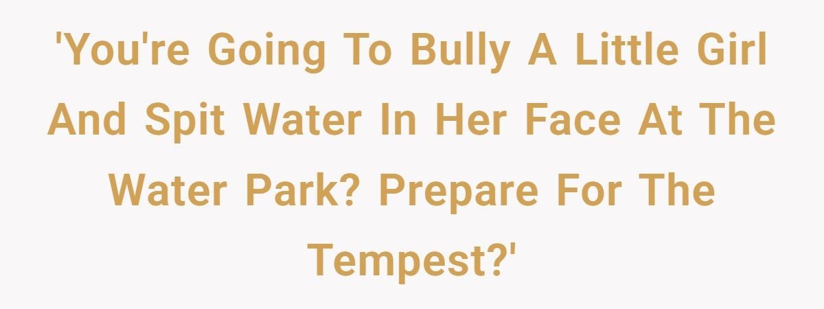 Dad Turns Into Blastoise After Watching A Bully Spit On A Little Girl At The Water Park