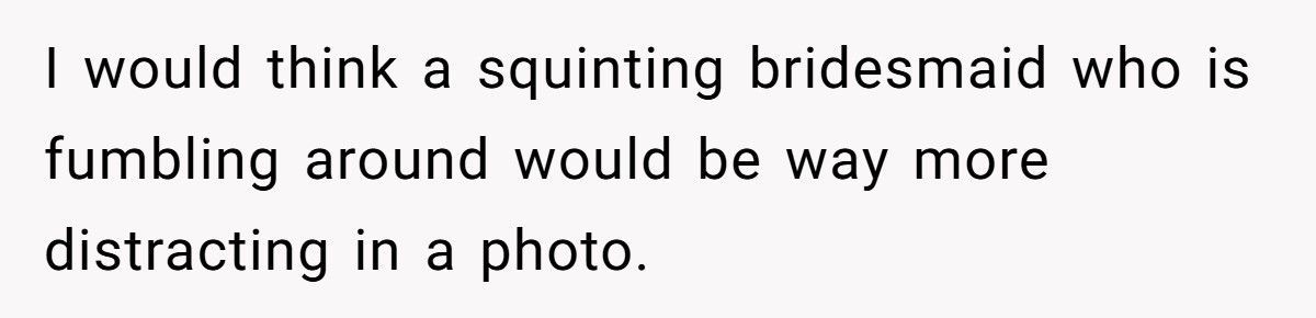 Bride Demands Bridesmaid Take Off Glasses So She ‘Doesn’t Ruin The Photos’, Internet Loses It