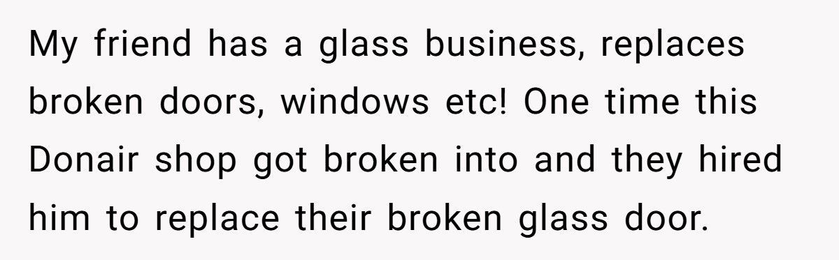 Shop Owner Refuses To Pay For His New Door, So The Installer Takes It Back At Midnight