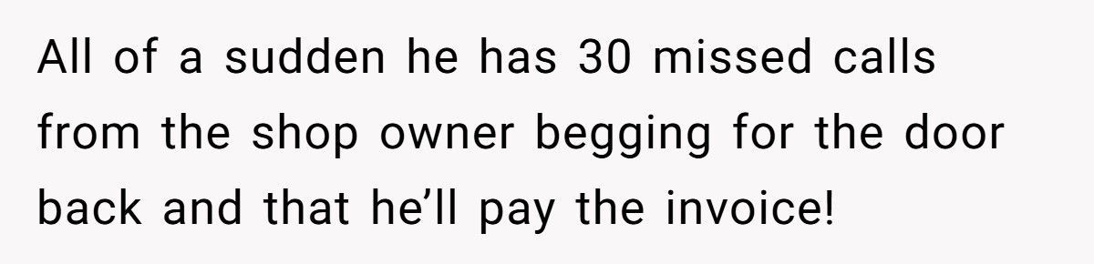 Shop Owner Refuses To Pay For His New Door, So The Installer Takes It Back At Midnight