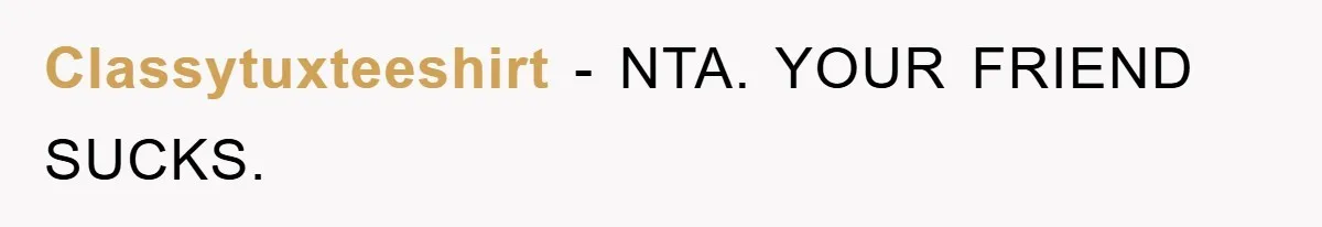 Classytuxteeshirt − NTA. YOUR FRIEND SUCKS.