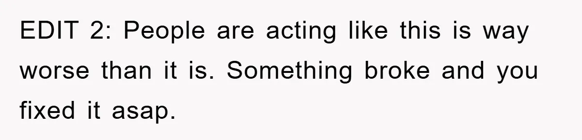 EDIT 2: People are acting like this is way worse than it is. Something broke and you fixed it asap.