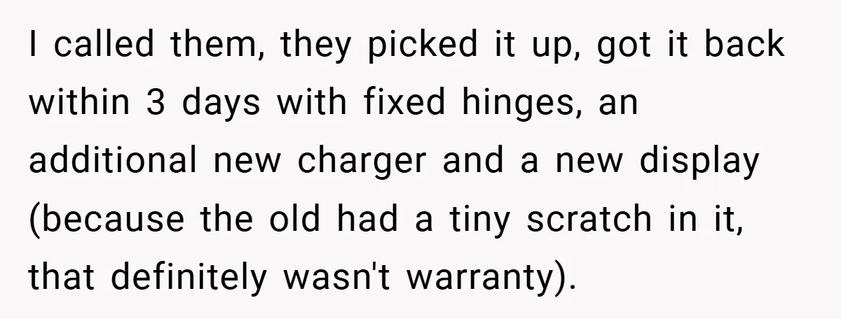 I called them, they picked it up, got it back within 3 days with fixed hinges, an additional new charger and a new display (because the old had a tiny...