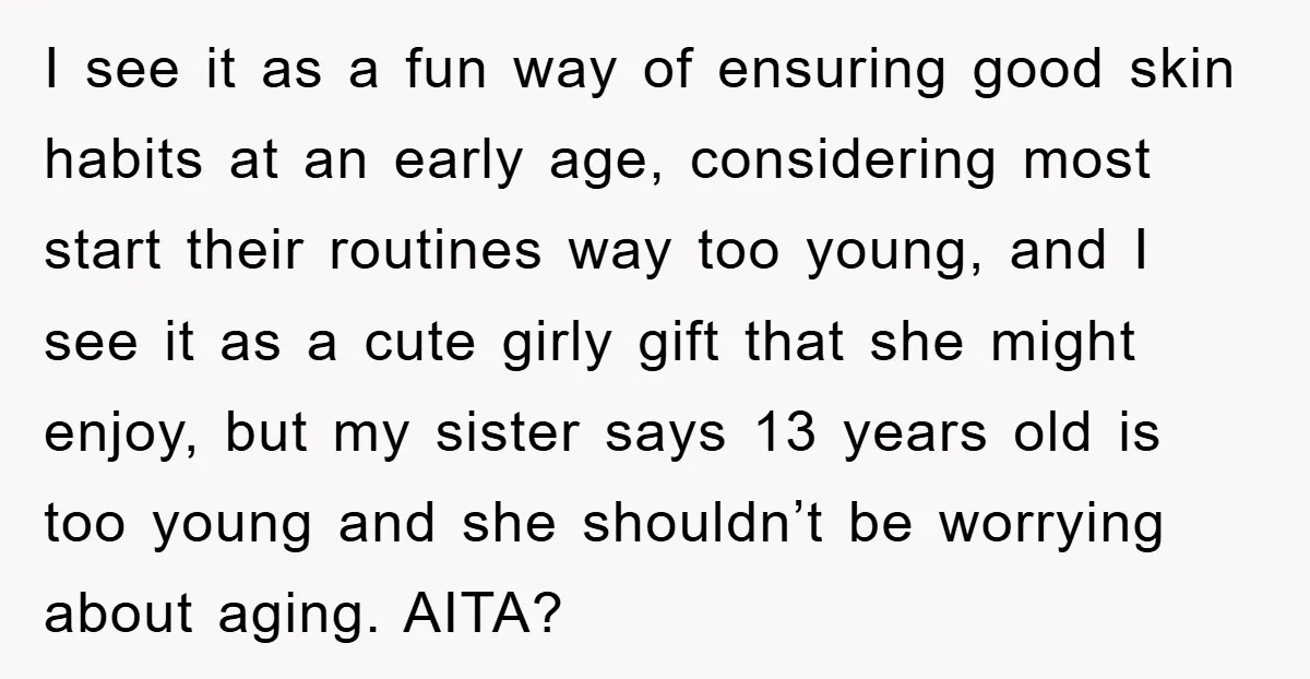 I see it as a fun way of ensuring good skin habits at an early age, considering most start their routines way too young, and I see it as a...
