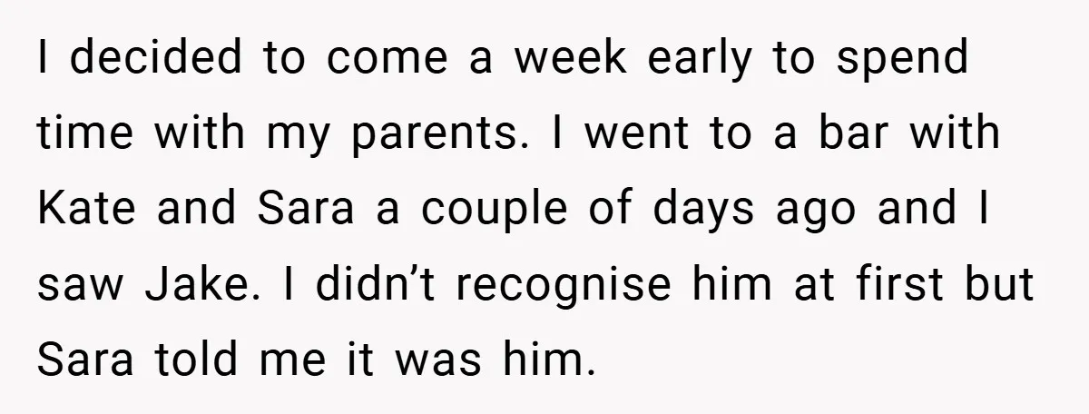 Former Bully Begs for Friendship, Woman Says Forgiveness Doesn’t Mean Friendship I decided to come a week early to spend time with my parents. I went to a bar with Kate and Sara a couple of days ago and I saw...