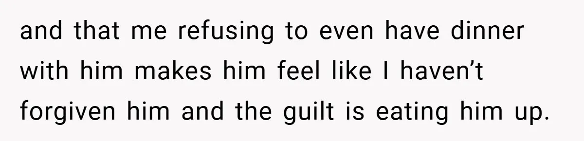 Former Bully Begs for Friendship, Woman Says Forgiveness Doesn’t Mean Friendship and that me refusing to even have dinner with him makes him feel like I haven’t forgiven him and the guilt is eating him up.