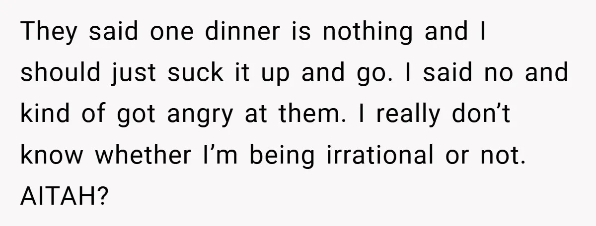 Former Bully Begs for Friendship, Woman Says Forgiveness Doesn’t Mean Friendship They said one dinner is nothing and I should just suck it up and go. I said no and kind of got angry at them. I really don’t know whether...
