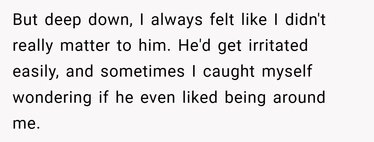 Woman Walks Away After Partner Calls Her ‘Stupid’ Over a Simple Mistake But deep down, I always felt like I didn't really matter to him. He'd get irritated easily, and sometimes I caught myself wondering if he even liked being around me.