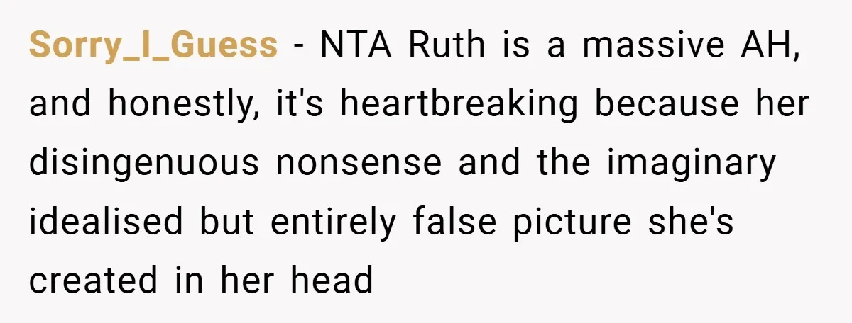 Teen Refuses to Play ‘Perfect Sister’ at Dad’s Wedding, Stepmom Isn’t Happy Sorry_I_Guess − NTA Ruth is a massive AH, and honestly, it's heartbreaking because her disingenuous nonsense and the imaginary idealised but entirely false picture she's created in her head