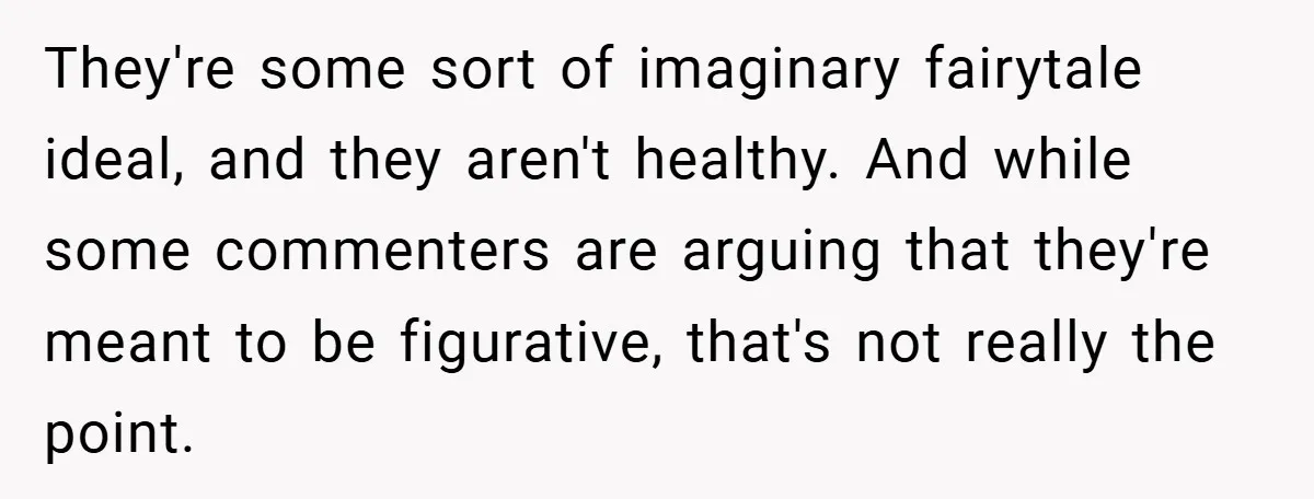 Teen Refuses to Play ‘Perfect Sister’ at Dad’s Wedding, Stepmom Isn’t Happy They're some sort of imaginary fairytale ideal, and they aren't healthy. And while some commenters are arguing that they're meant to be figurative, that's not really the point.