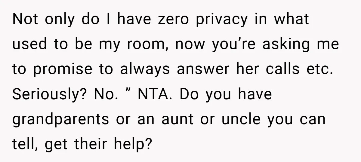 Teen Refuses to Play ‘Perfect Sister’ at Dad’s Wedding, Stepmom Isn’t Happy Not only do I have zero privacy in what used to be my room, now you’re asking me to promise to always answer her calls etc. Seriously? No. ” NTA....
