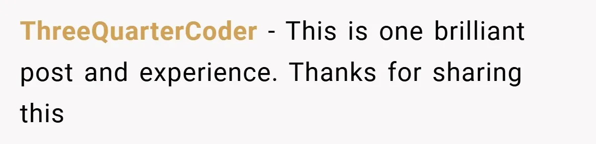 ThreeQuarterCoder − This is one brilliant post and experience. Thanks for sharing this