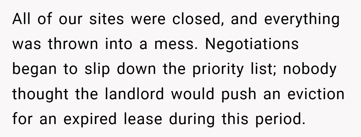 Landlord Tries to Sell Our Business Equipment to Competitors During Eviction - So They Followed His Rules… Perfectly All of our sites were closed, and everything was thrown into a mess. Negotiations began to slip down the priority list; nobody thought the landlord would push an eviction for...