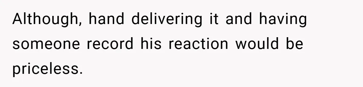Landlord Tries to Sell Our Business Equipment to Competitors During Eviction - So They Followed His Rules… Perfectly Although, hand delivering it and having someone record his reaction would be priceless.
