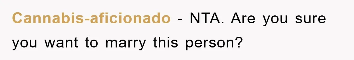 Cannabis-aficionado − NTA. Are you sure you want to marry this person?