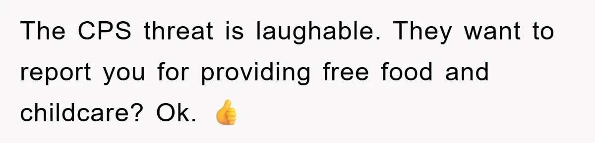 Free Childcare, Accused Of Starving Kids With Veggie Food The CPS threat is laughable. They want to report you for providing free food and childcare? Ok. 👍