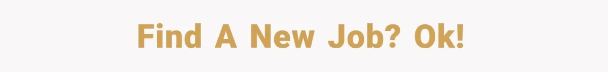 Boss Said ‘Find a New Job’ - Worker Lands One With Higher Pay and $1,000 Bonus Find a new job? Ok!