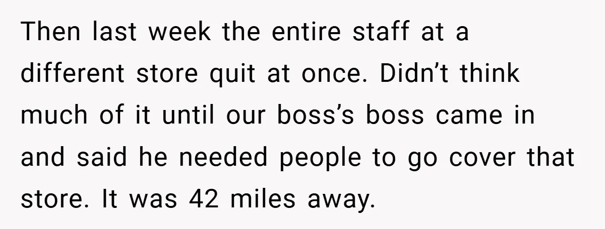 Boss Said ‘Find a New Job’ - Worker Lands One With Higher Pay and $1,000 Bonus Then last week the entire staff at a different store quit at once. Didn’t think much of it until our boss’s boss came in and said he needed people to...