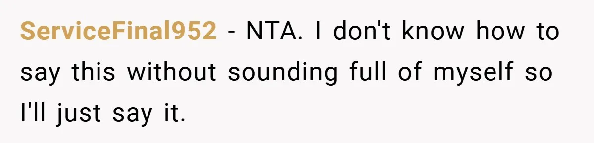 ServiceFinal952 − NTA. I don't know how to say this without sounding full of myself so I'll just say it.