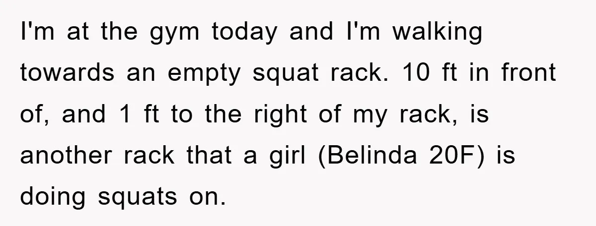 Accused of Being a Perv at the Gym - Man Refuses to Let Woman Search His Phone I'm at the gym today and I'm walking towards an empty squat rack. 10 ft in front of, and 1 ft to the right of my rack, is another rack...