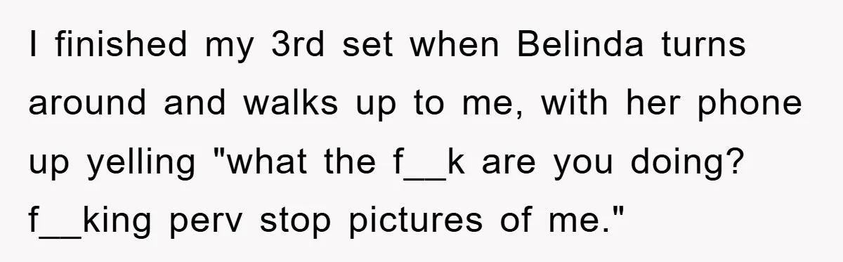 Accused of Being a Perv at the Gym - Man Refuses to Let Woman Search His Phone I finished my 3rd set when Belinda turns around and walks up to me, with her phone up yelling "what the f__k are you doing? f__king perv stop pictures of...